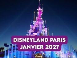 Séjour DISNEYLAND PARIS 30 AU 31 JANVIER 2027